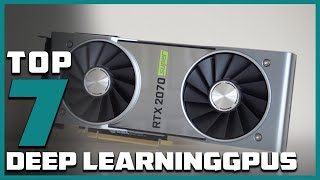 Top 7 GPUs for Deep Learning Mastery: 2025 Edition