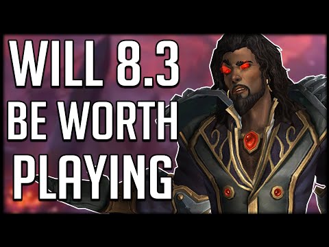 IS IT ENOUGH? Will Patch 8.3 Keep Us Busy Until Shadowlands | WoW BfA