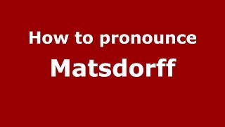 How to pronounce Matsdorff