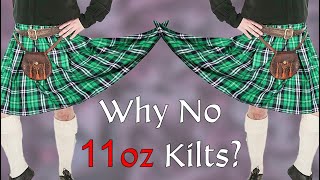 Why No 11oz Kilts for Men?
