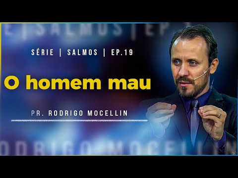 The Bad Man | Pastor Rodrigo Mocellin