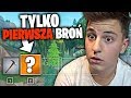 TYLKO PIERWSZA BROŃ CHALLENGE W FORTNITE BATTLE ROYALE TYLKO PIERWSZA BROŃ CHALLENGE W FORTNITE BATTLE ROYALE