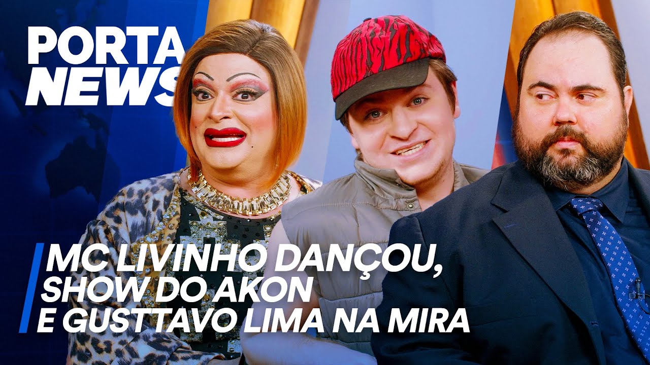 PORTA NEWS: MC LIVINHO DANÇOU, SHOW DO AKON E GUSTTAVO LIMA NA MIRA