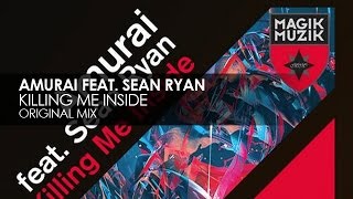 Amurai featuring Sean Ryan - Killing Me Inside