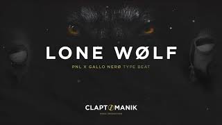 PNL x GALLO NERO Type Beat 2019 - LONE WØLF | prod. Claptomanik