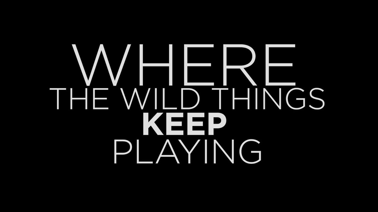 Where The Wild Things Keep Playing