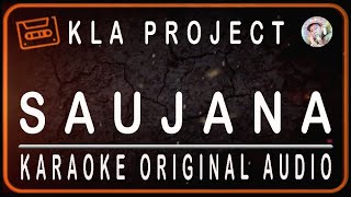 Download lagu KLA PROJECT - SAUJANA - KARAOKE ORIGINAL AUDIO mp3