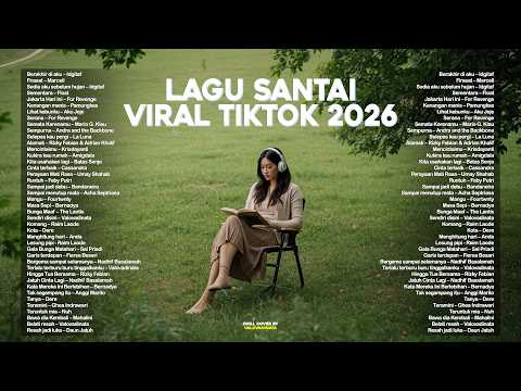 Lagu Santai Viral Tiktok 2026 — Lagu Santai Buat Kerja 2026 🍃 | Lagu Terbaru 2026 🤍🎧 by Valovadinata