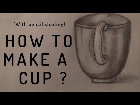 How to make a Cup  (with a pencil shading) ?