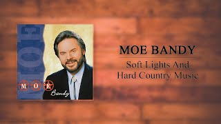 Moe Bandy - Soft Lights And Hard Country Music