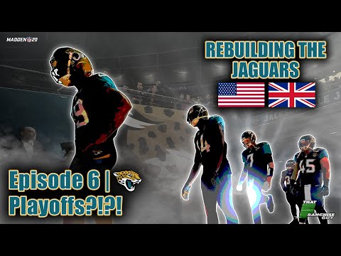 A Realistic Rebuild Of The Jaguars | Madden 20 | PLAYOFFS!? | EP.6