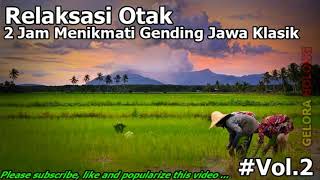 Download lagu Relaksasi Otak   2 Jam Menikmati Gending Gending Jawa Klasik Vol 2 mp3