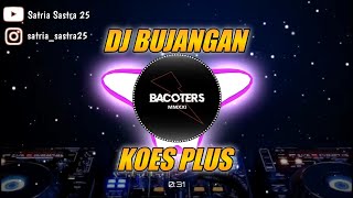 Download lagu DJ Bujangan - KoesPlus | Satria Sastra 25 Remix mp3