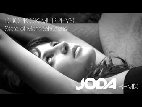 Dropkick Murphys - State of Massachusetts (JODA Remix)