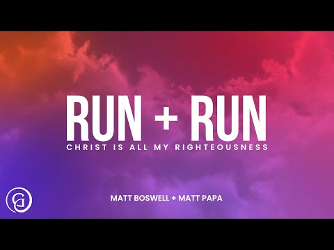 Run and Run - Matt Boswell, Matt Papa (Official Lyric / Chord Video)