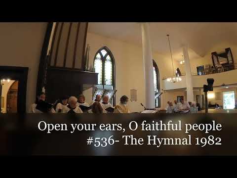 Open your ears, O faithful people- 536 The Hymnal 1982