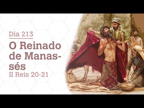 DIA 213 | O REINADO DE MANASSÉS | II REIS 20-21 | BÍBLIA TODO DIA