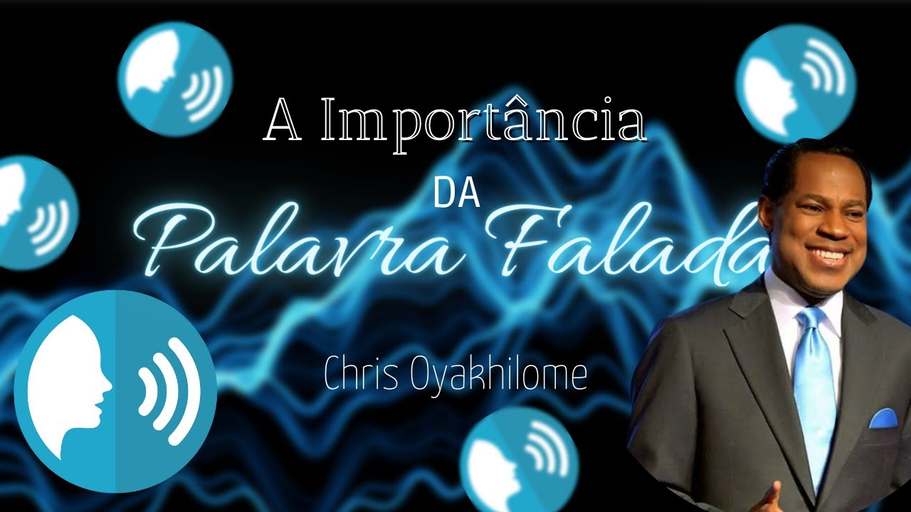A Importância da Palavra Falada (Parte 1) | Chris Oyakhilome