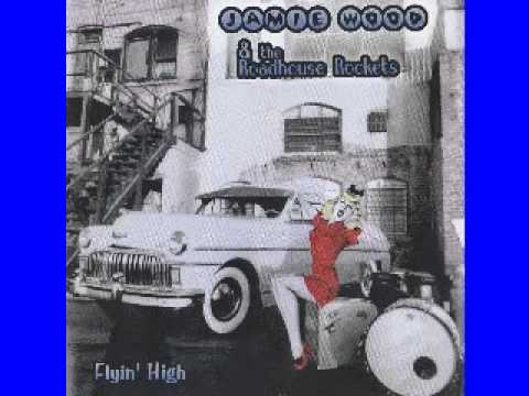 Jamie Wood & The Roadhouse Rockets   Flyin' High   2005   Mojo Boogie   Dimitris Lesini Blues