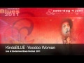 KindaBLUE - Voodoo Woman ( Live at The Blues ...