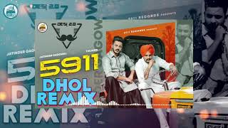 5911 Dhol Remix Sidhu Mosse Wala  Jatinder Gagowal