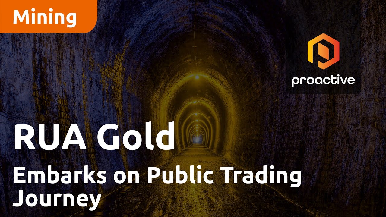 RUA Gold Embarks on Public Trading Journey with Exciting Exploration Prospects