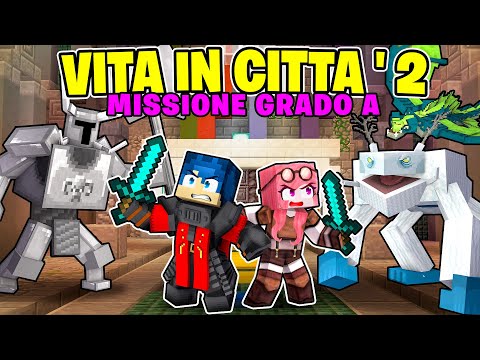 FACCIO LA PRIMA MISSIONE DI GRADO A DELLA VITA IN CITTÀ 2! - MINECRAFT Ep.49