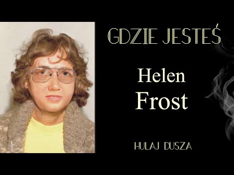 Gdzie jesteś? Helen Frost/Historie Kryminalne Hulaj Dusza