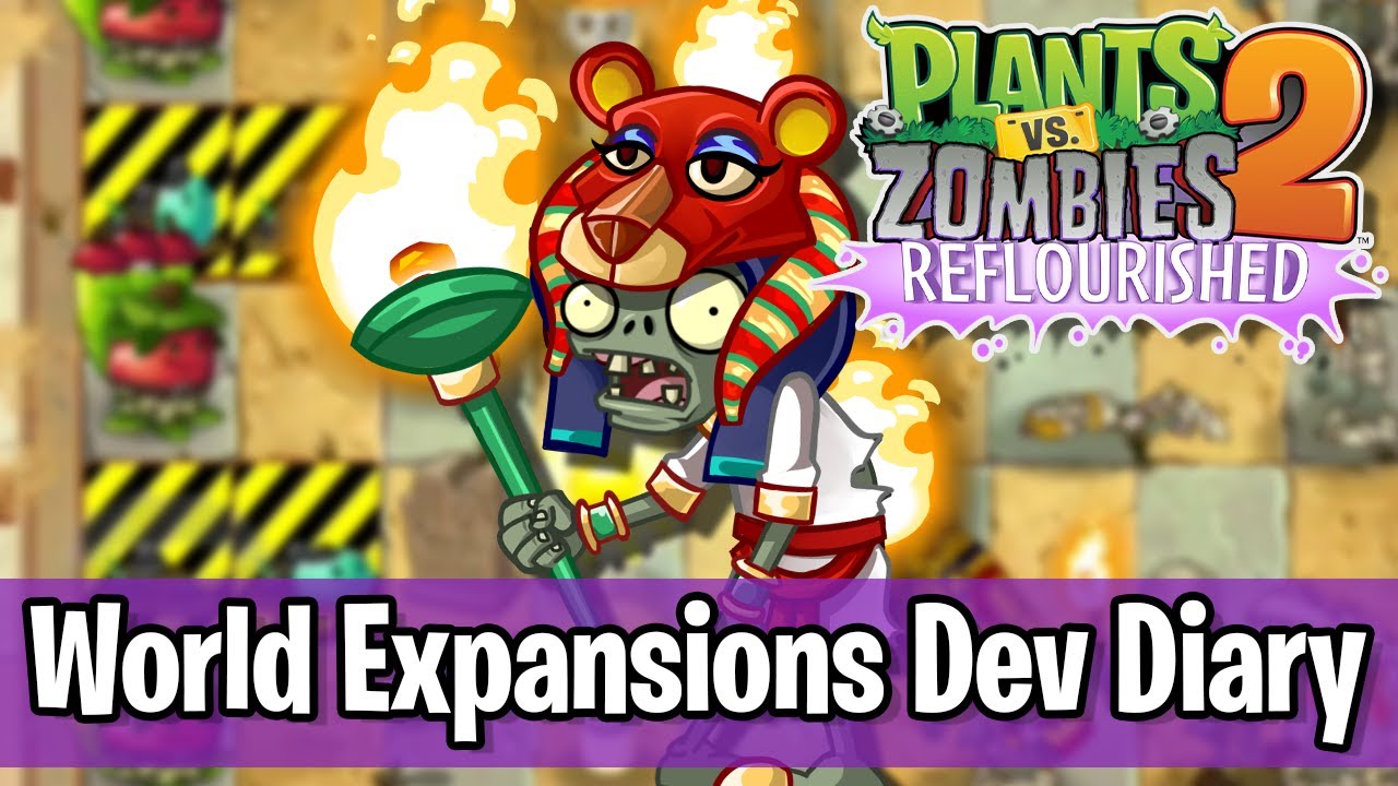 Plants vs. Zombies 2: Reflourished - World Expansions Dev Diary