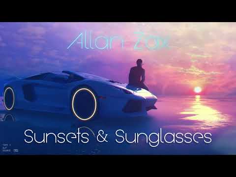 Allan Zax - Sunsets & Sunglasses [Synthwave]