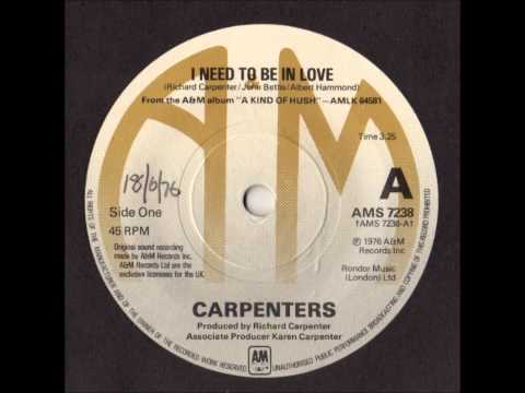The Carpenters.   I need to be in love.   1976