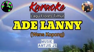 Download lagu Ade Lanny (Wens Kopong)//Karaoke ~ Antjis JS mp3