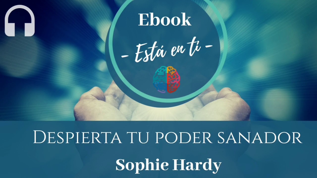 Despierta tu poder sanador de Sophie Hardy (Cómo lograr la autocuración)