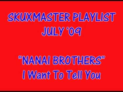 Nanai Brothers 2009 - I Want To Tell You