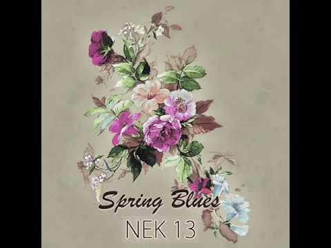 Nek 13 — Spring Blues [LP] (Full Album)