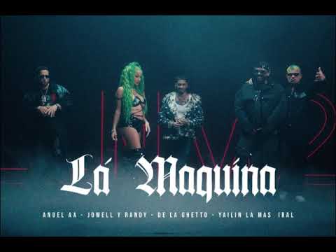 Anuel AA , Jowell & Randy, De La Ghetto, Yailin La Más Viral - La Maquina LLNM2  EXTENDED (SOJO808)