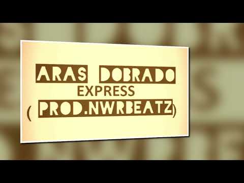Aras Dobrado - Express (prod. Nwrbeatz)