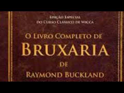 O Livro Completo de Bruxaria Raymond Buckland - Parte 02 - #audiolivro