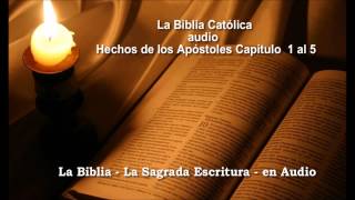 La Biblia Católica en audio Hechos de los Apóstoles 1 2 3 4 5