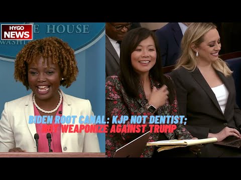 Biden Root Canal: KJP Not A Dentist; Biden Restoring DOJ Integrity, not weaponize against Trump