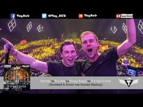 Xplode vs. You Are vs. Young Again vs. If It Ain't Dutch (Hardwell & Armin van Buuren Mashup)
