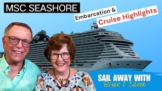 MSC Seashore Embarkation, Ship Tour and Cruise Highlights