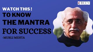 THE MANTRA FOR SUCCESS | MURLI MEHTA | BI.TV