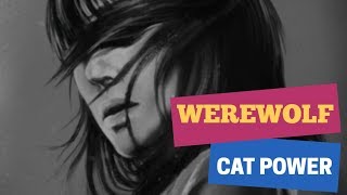 Cat Power - Werewolf - Lyrics