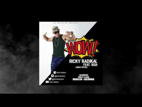 Wow - Ricky Radikal FEAT. Kish(Audio Oficial)