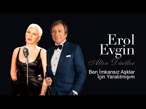 Erol Evgin & Sezen Aksu - Ben İmkansız Aşklar İçin Yaratılmışım (Official Audio)