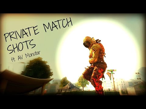 Private Match Shots ft. AV Monstar
