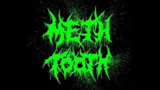 Meth Tooth - Atleast I'll Leave a Beautiful Corpse