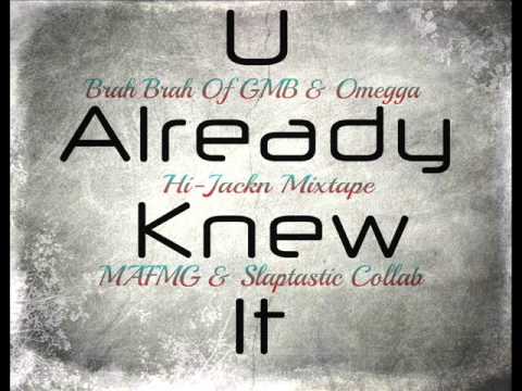 The Bratha x Omegga - U Already Knew It