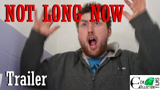 NOT LONG NOW  TRAILER